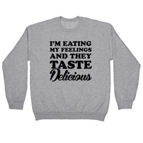 Eating My Feelings Pullover