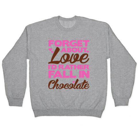 Forget About Love Pullover