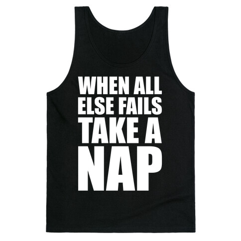 When All Else Fails Take A Nap Tank Top