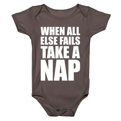 When All Else Fails Take A Nap Baby One-Piece