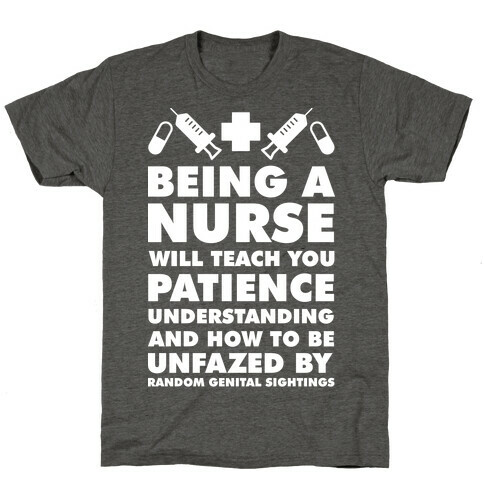 Being A Nurse White T-Shirt