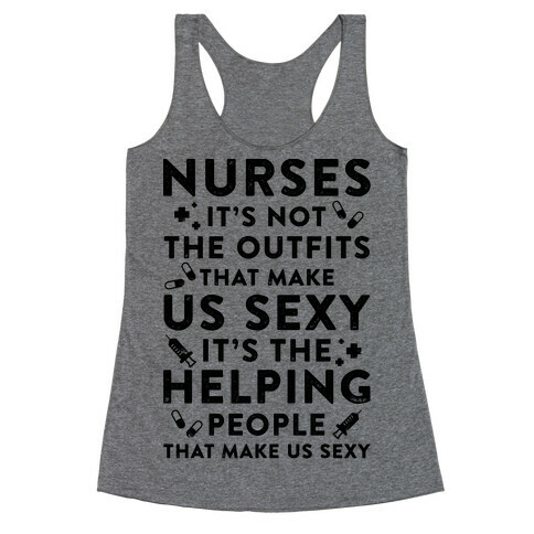 Nurses It's Not The Outfits That Make Us Sexy Racerback Tank Top