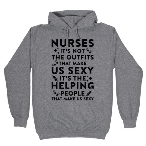 Nurses It's Not The Outfits That Make Us Sexy Hooded Sweatshirt
