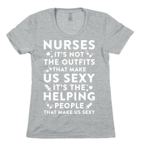 Nurses It's Not The Outfits That Make Us Sexy White Womens T-Shirt