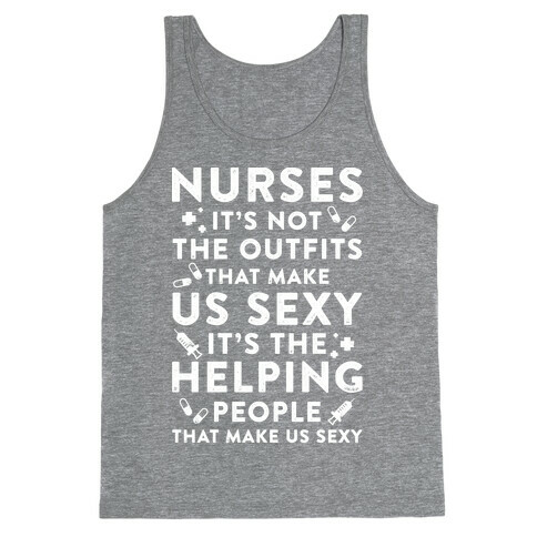 Nurses It's Not The Outfits That Make Us Sexy White Tank Top