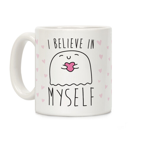 I Believe Myself  Coffee Mug