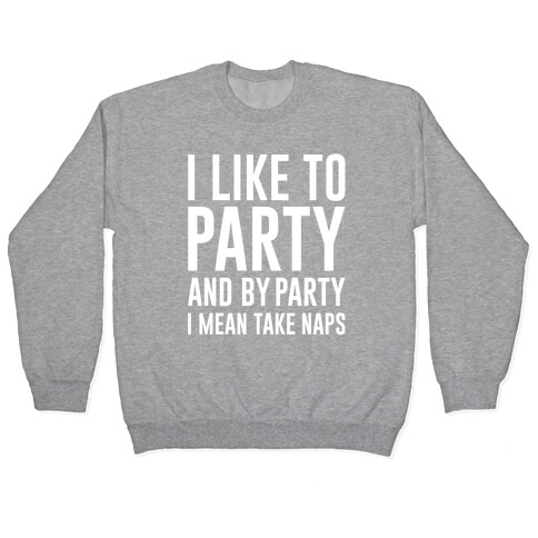 I Like To Party Pullover