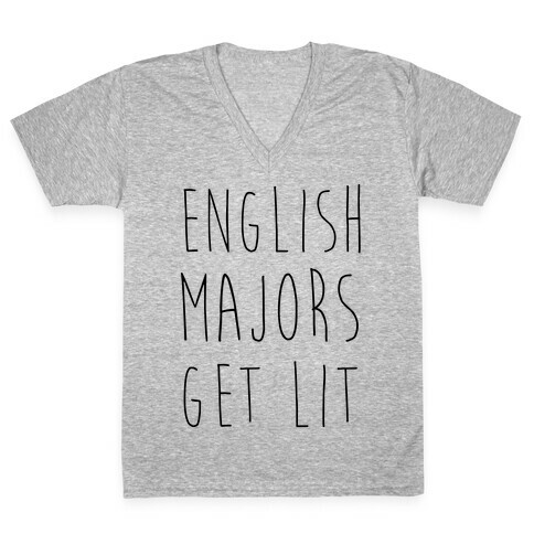 English Majors Get Lit V-Neck Tee Shirt