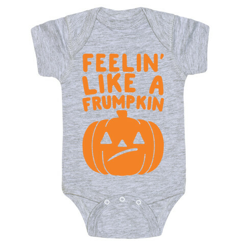 Feelin' Like A Frumpkin  Baby One-Piece