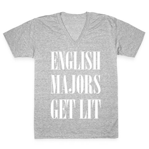 English Majors Get Lit V-Neck Tee Shirt
