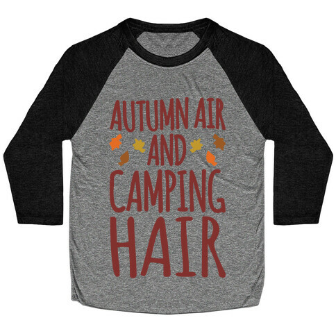 Autumn Air And Camping Hair Baseball Tee