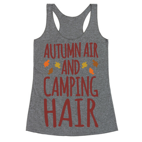 Autumn Air And Camping Hair Racerback Tank Top