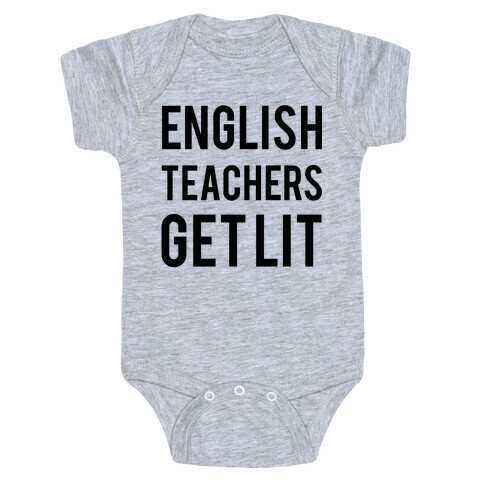 English Teachers Get Lit Baby One-Piece