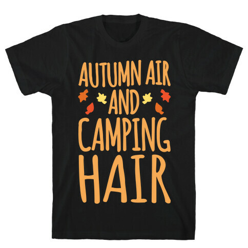 Autumn Air And Camping Hair White Print T-Shirt