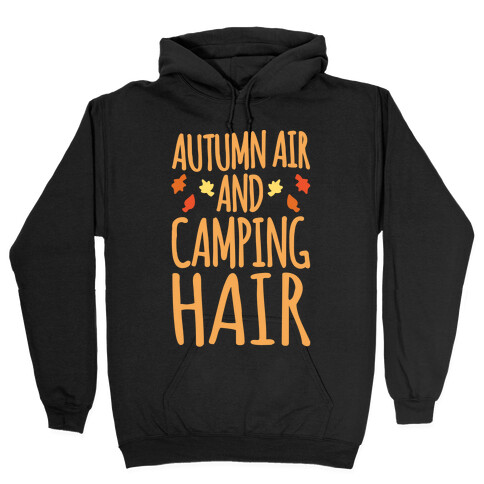 Autumn Air And Camping Hair White Print Hooded Sweatshirt