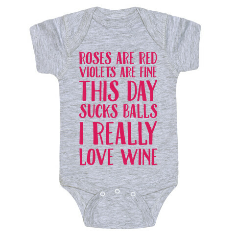 Roses Are Red Violets Are Fine This Day Sucks Balls I Really Love Wine Baby One-Piece