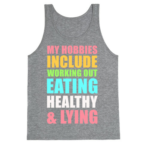 My Hobbies Include Working Out Eating Healthy and Lying Tank Top
