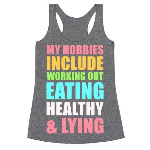 My Hobbies Include Working Out Eating Healthy and Lying Racerback Tank Top