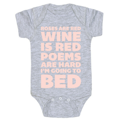 Roses Are Red Wine Is Red Poems Are Hard I'm Going To Bed Baby One-Piece