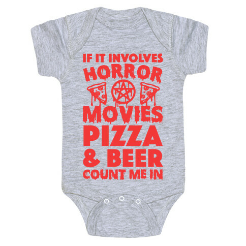 If It Involves Horror Movies, Pizza and Beer Count Me In Baby One-Piece
