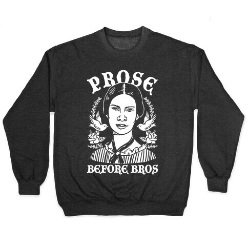 Prose Before Bros Pullover