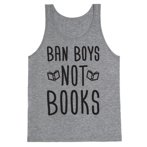 Ban Boys Not Books Tank Top