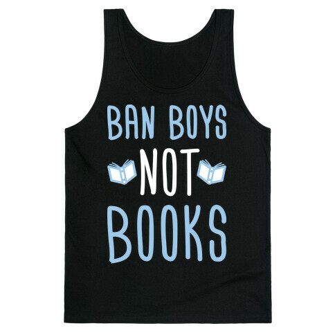 Ban Boys Not Books (White) Tank Top