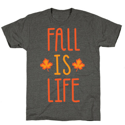 Fall Is Life T-Shirt