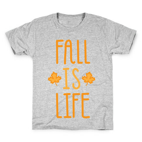 Fall Is Life (White) Kids T-Shirt