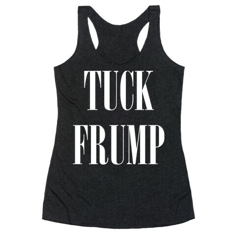 Tuck Frump Racerback Tank Top