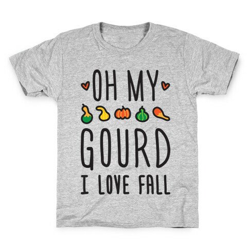Oh My Gourd I Love Fall Kids T-Shirt