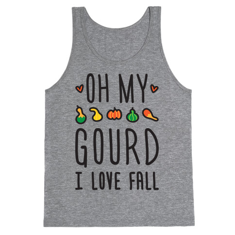 Oh My Gourd I Love Fall Tank Top