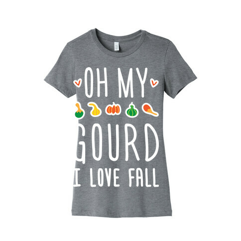 Oh My Gourd I Love Fall (White) Womens T-Shirt