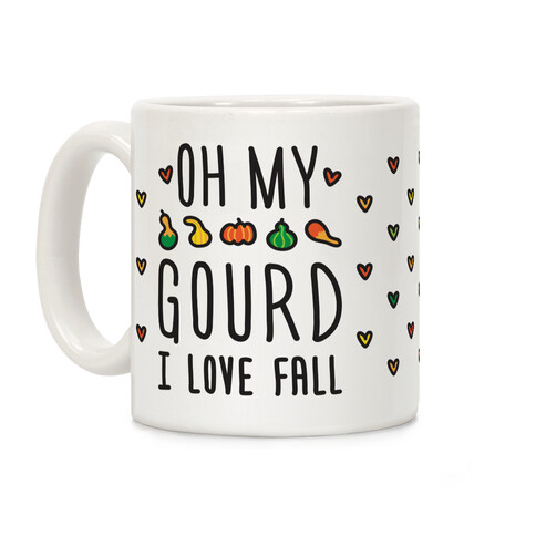 Oh My Gourd I Love Fall Coffee Mug