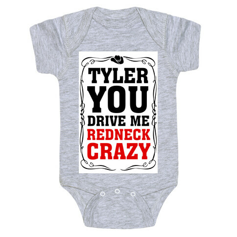 Tyler You Drive Me Redneck Crazy Baby One-Piece