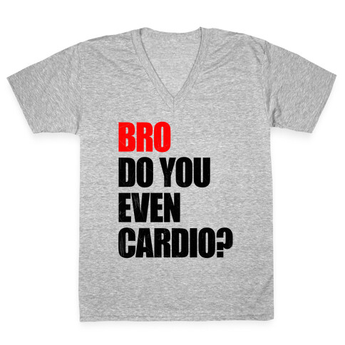 Bro Do You Even Cardio V-Neck Tee Shirt