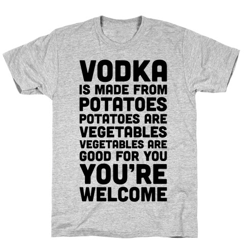 Vodka, Made From Potatoes T-Shirt
