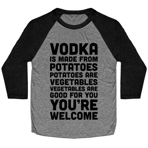 Vodka, Made From Potatoes Baseball Tee