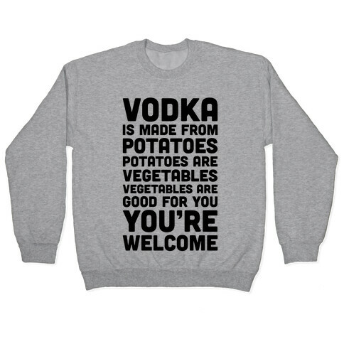 Vodka, Made From Potatoes Pullover