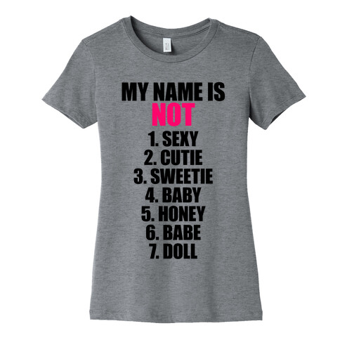 My Name Is Not Womens T-Shirt