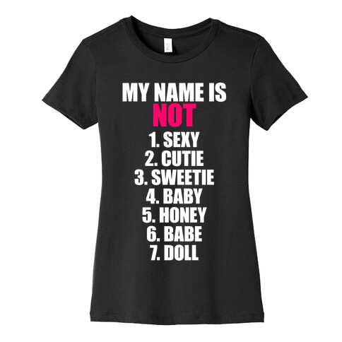 My Name Is Not Womens T-Shirt