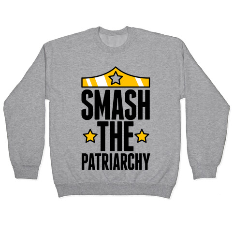 Smash The Patriarchy Pullover