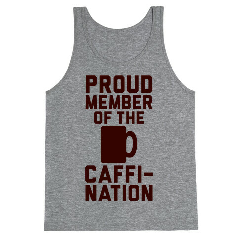 Proud Member Of The Caffi-Nation Tank Top