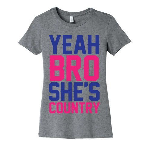 Yeah Bro She's Country Womens T-Shirt