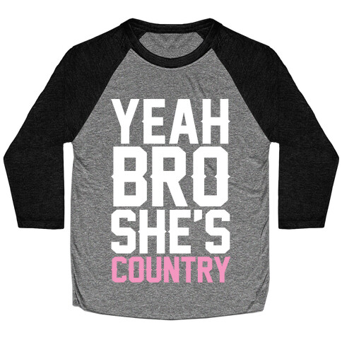 Yeah Bro She's Country Baseball Tee