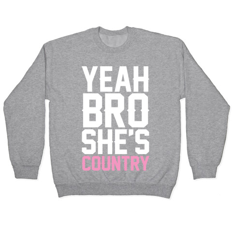 Yeah Bro She's Country Pullover