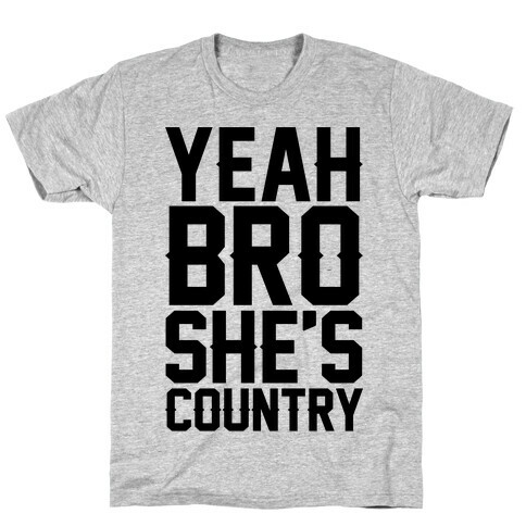 Yeah Bro She's Country T-Shirt