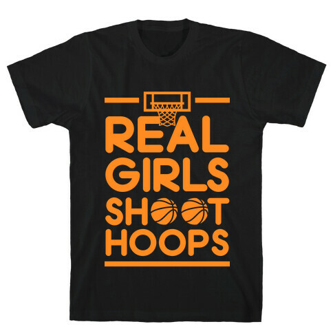 Real Girls Shoot Hoops T-Shirt