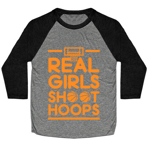 Real Girls Shoot Hoops Baseball Tee