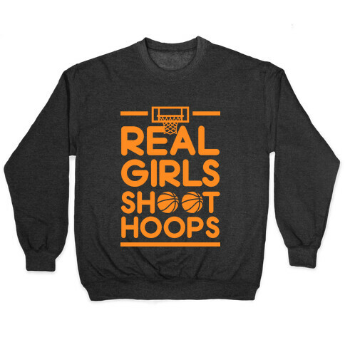 Real Girls Shoot Hoops Pullover
